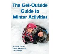 Andrew Foran TA Loeffler Kevin The Get-Outside Guide to Winter Act (Tascabile)