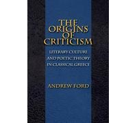 Andrew Ford The Origins of Criticism (Tascabile)