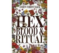 Andrew Forrest Baker HEX, Blood, & Ritual (Tascabile) Hex'd