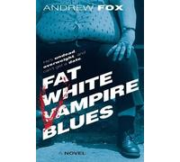 Andrew Fox Fat White Vampire Blues (Tascabile) Fat White Vampire
