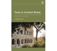 Andrew Fox Trees in Ancient Rome (Tascabile) Ancient Environments