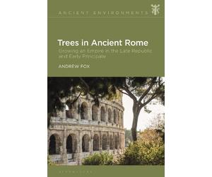 Andrew Fox Trees in Ancient Rome (Tascabile) Ancient Environments