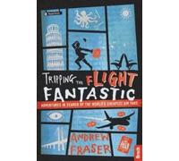 Andrew Fraser Tripping the Flight Fantastic (Tascabile)