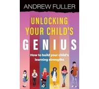 Andrew Fuller Unlocking Your Child's Genius (Tascabile)
