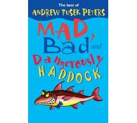 Andrew Fusek Peters Mad, Bad and Dangerously Haddock (Tascabile)