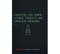 Andrew Futter Hacking the Bomb (Tascabile)