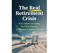 Andrew G Biggs The Real Retirement Crisis (Copertina rigida)