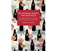 Andrew G. Bonnell Red Banners, Books and Beer Mugs (Tascabile)