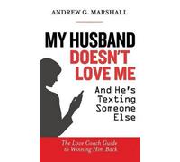 Andrew G Marsha My Husband Doesn't Love Me and He's Texting Someone (Tascabile)