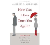 Andrew G Marshall How Can I Ever Trust You Again? (Tascabile)