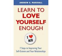 Andrew G Marshall Learn to Love Yourself Enough (Tascabile)