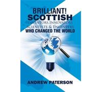 Andrew G. Pater Brilliant Scottish Inventors, Innovators, Sc (Copertina rigida)