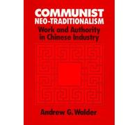 Andrew G. Walder Communist Neo-Traditionalism (Tascabile)