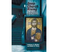 Andrew G Walker Robin A Parry Deep Church Rising (Tascabile)