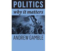 Andrew Gamble Politics (Tascabile) Why It Matters