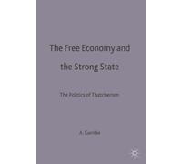 Andrew Gamble The Free Economy and the Strong State (Tascabile)