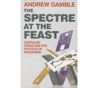 Andrew Gamble The Spectre at the Feast (Tascabile)