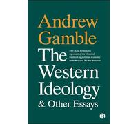 Andrew Gamble The Western Ideology and Other Essays (Tascabile)