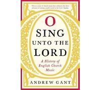 Andrew Gant O Sing unto the Lord (Tascabile)