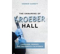 Andrew Garrett The Unnaming of Kroeber Hall (Tascabile)