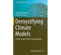 Andrew Gettelman Richard B. Rood Demystifying Climate Models (Copertina rigida)