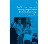 Andrew Gilbert British Conservatism and the Legal Regulation of Inti (Tascabile)
