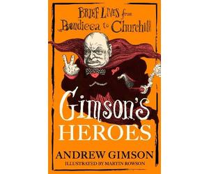 Andrew Gimson Gimson's Heroes (Tascabile)