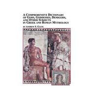 Andrew Glick A Comprehensive Dictionary of Gods, Goddesses, Demigods (Tascabile)