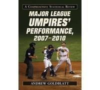Andrew Goldblatt Major League Umpires' Performance, 2007-2010 (Tascabile)