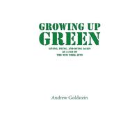 Andrew Goldstein Growing Up Green (Tascabile)
