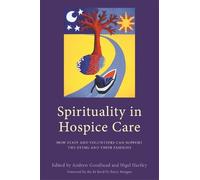 Andrew Goodhead Spirituality in Hospice Care (Tascabile)