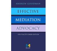 Andrew Goodman Effective Mediation Advocacy (Tascabile)