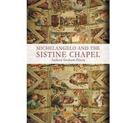 Andrew Graham-Dixon Michelangelo and the Sistine Chapel (Tascabile)