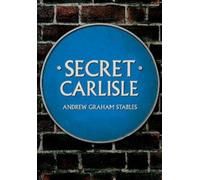 Andrew Graham Stables Secret Carlisle (Tascabile) Secret