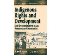 Andrew Gray Indigenous Rights and Development (Copertina rigida)