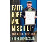 Andrew Graystone Faith, Hope and Mischief (Tascabile)