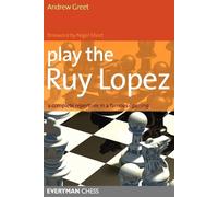 Andrew Greet Play the Ruy Lopez (Tascabile)