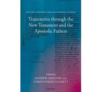 Andrew Gregory Trajectories through the New Testament and the Aposto (Tascabile)