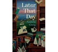 Andrew Greig Later That Day (Tascabile)