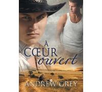 Andrew Grey A Coeur Ouvert (Translation) (Tascabile) Histoires de Coeur