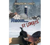 Andrew Grey Amour... et liberte (Tascabile) Amour...