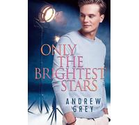 Andrew Grey Andrew Grey Only the Brightest Stars (Tascabile)