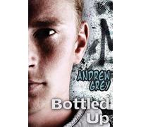 Andrew Grey Bottled Up (Tascabile) Bottled Up Stories