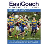 Andrew Griffiths Dan C EasiCoach Rugby Skills Activities U11-U13 & (Tascabile)
