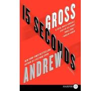 Andrew Gross 15 Seconds (Tascabile)