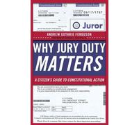 Andrew Guthrie Ferguson Why Jury Duty Matters (Tascabile)