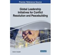Andrew H. Campb Global Leadership Initiatives for Conflict Re (Copertina rigida)