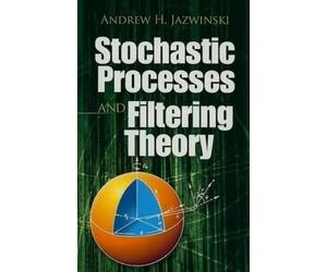 Andrew H Jazwinski Stochastic Processes and Filtering Theory (Tascabile)