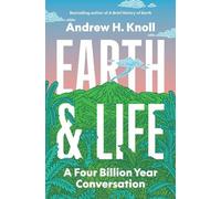 Andrew H. Knoll Earth and Life: A Four Billion Year (Book) (PRESALE 31/03/2026)