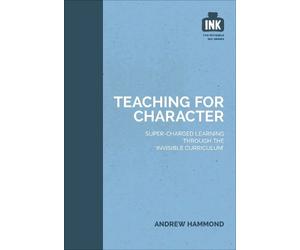 Andrew Hammond Teaching for Character: Super-charged learning throug (Tascabile)